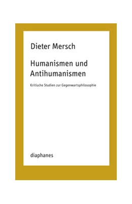 Abbildung von Mersch | Humanismen und Antihumanismen | 1. Auflage | 2024 | beck-shop.de