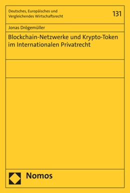 Abbildung von Drögemüller | Blockchain-Netzwerke und Krypto-Token im Internationalen Privatrecht | 1. Auflage | 2023 | 131 | beck-shop.de