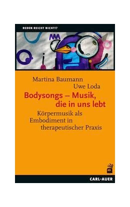 Abbildung von Baumann / Loda | Bodysongs – Musik, die in uns lebt | 1. Auflage | 2023 | beck-shop.de