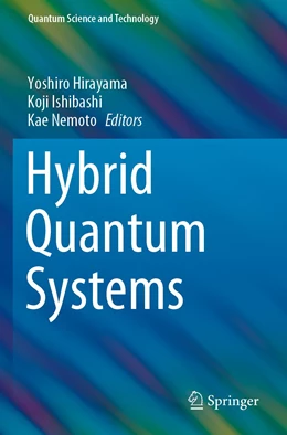 Abbildung von Hirayama / Ishibashi | Hybrid Quantum Systems | 1. Auflage | 2023 | beck-shop.de