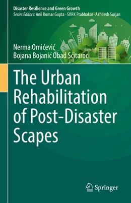 Abbildung von Omicevic / Bojanic Obad Scitaroci | The Urban Rehabilitation of Post-Disaster Scapes | 1. Auflage | 2023 | beck-shop.de