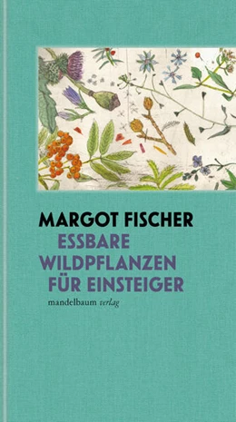 Abbildung von Fischer | Essbare Wildpflanzen für Einsteiger | 1. Auflage | 2023 | beck-shop.de