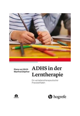 Abbildung von von Wirth / Döpfner | ADHS in der Lerntherapie | 1. Auflage | 2023 | beck-shop.de