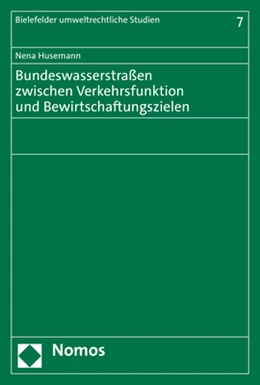Abbildung von Husemann | Bundeswasserstraßen zwischen Verkehrsfunktion und Bewirtschaftungszielen | 1. Auflage | 2023 | 7 | beck-shop.de