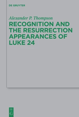 Abbildung von Thompson | Recognition and the Resurrection Appearances of Luke 24 | 1. Auflage | 2023 | 255 | beck-shop.de