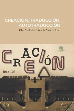 Abbildung von Anokhina / Arcocha | Creación, traducción autotraducción | 1. Auflage | 2023 | beck-shop.de