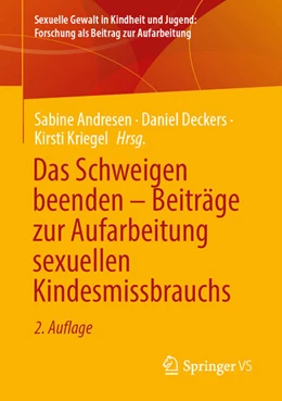 Abbildung von Andresen / Deckers | Das Schweigen beenden - Beiträge zur Aufarbeitung sexuellen Kindesmissbrauchs | 2. Auflage | 2023 | beck-shop.de