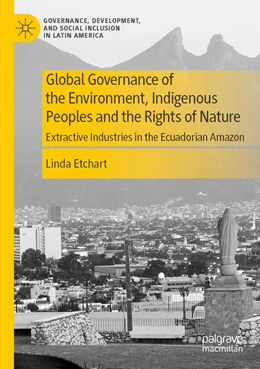 Abbildung von Etchart | Global Governance of the Environment, Indigenous Peoples and the Rights of Nature | 1. Auflage | 2023 | beck-shop.de