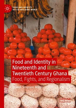 Abbildung von Simpson Miller | Food and Identity in Nineteenth and Twentieth Century Ghana | 1. Auflage | 2023 | beck-shop.de