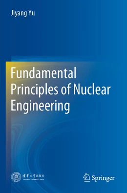 Abbildung von Yu | Fundamental Principles of Nuclear Engineering | 1. Auflage | 2023 | beck-shop.de