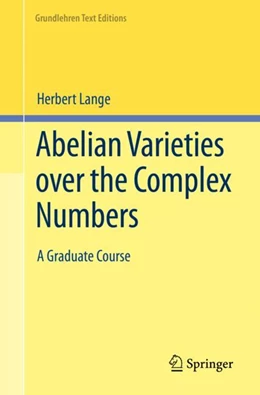 Abbildung von Lange | Abelian Varieties over the Complex Numbers | 1. Auflage | 2023 | beck-shop.de