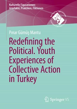 Abbildung von Gümüs Mantu | Redefining the Political. Youth Experiences of Collective Action in Turkey | 1. Auflage | 2023 | beck-shop.de