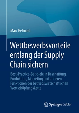 Abbildung von Helmold | Wettbewerbsvorteile entlang der Supply Chain sichern | 1. Auflage | 2023 | beck-shop.de