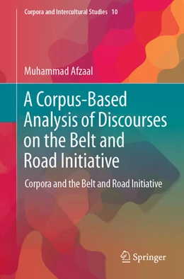 Abbildung von Afzaal | A Corpus-Based Analysis of Discourses on the Belt and Road Initiative | 1. Auflage | 2023 | beck-shop.de