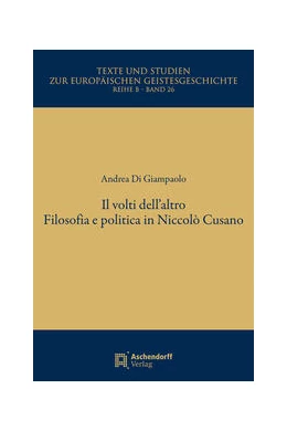 Abbildung von Di Giampaolo | I volti dell'altro. Filosofia e politica in Niccolò Cusanò | 1. Auflage | 2023 | 26 | beck-shop.de