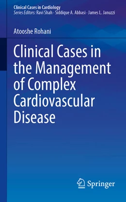 Abbildung von Rohani | Clinical Cases in the Management of Complex Cardiovascular Disease | 1. Auflage | 2023 | beck-shop.de