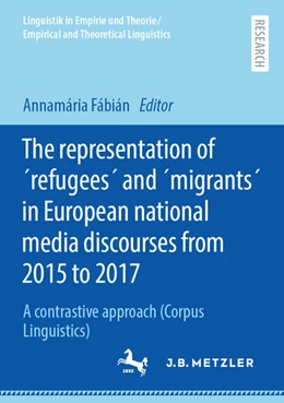 Abbildung von Fábián | The Representation of REFUGEES and MIGRANTS in European National Media Discourses from 2015 to 2017 | 1. Auflage | 2023 | beck-shop.de