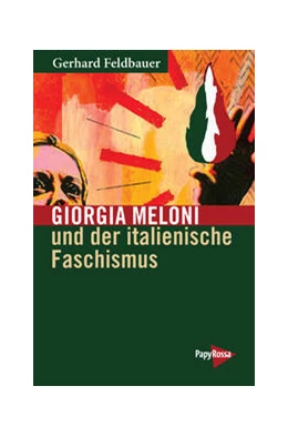 Abbildung von Feldbauer | Giorgia Meloni und der italienische Faschismus | 1. Auflage | 2023 | beck-shop.de