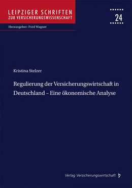 Abbildung von Stelzer / Wagner | Regulierung der Versicherungswirtschaft in Deutschland - Eine ökonomische Analyse | 1. Auflage | 2023 | beck-shop.de