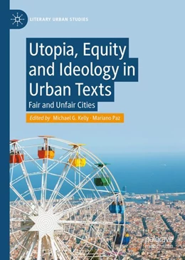 Abbildung von Kelly / Paz | Utopia, Equity and Ideology in Urban Texts | 1. Auflage | 2023 | beck-shop.de