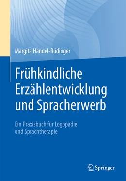 Abbildung von Händel-Rüdinger | Frühkindliche Erzählentwicklung und Spracherwerb | 1. Auflage | 2023 | beck-shop.de