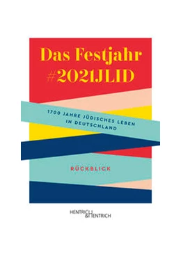 Abbildung von 321-2021: 1700 Jahre jüdisches Leben in Deutschland e. V. | Das Festjahr #2021JLID | 1. Auflage | 2023 | beck-shop.de