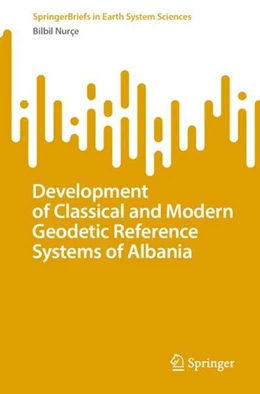 Abbildung von Nurçe | Development of Classical and Modern Geodetic Reference Systems of Albania | 1. Auflage | 2023 | beck-shop.de