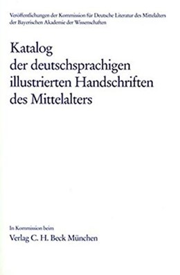 Cover:, Katalog der deutschsprachigen illustrierten Handschriften des Mittelalters  Bd. 8