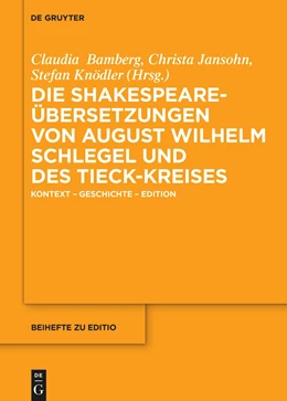 Abbildung von Bamberg / Jansohn | Die Shakespeare-Übersetzungen August Wilhelm Schlegels und des Tieck-Kreises | 1. Auflage | 2023 | beck-shop.de
