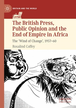 Abbildung von Coffey | The British Press, Public Opinion and the End of Empire in Africa | 1. Auflage | 2023 | beck-shop.de