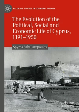 Abbildung von Sakellaropoulos | The Evolution of the Political, Social and Economic Life of Cyprus, 1191-1950 | 1. Auflage | 2023 | beck-shop.de