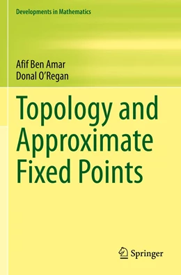 Abbildung von Ben Amar / O'Regan | Topology and Approximate Fixed Points | 1. Auflage | 2023 | 71 | beck-shop.de