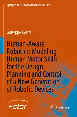 Abbildung von Averta | Human-Aware Robotics: Modeling Human Motor Skills for the Design, Planning and Control of a New Generation of Robotic Devices | 1. Auflage | 2023 | 145 | beck-shop.de