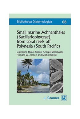 Abbildung von Riaux-Gobin / Witkowski | Small marine Achnanthales (Bacillariophyceae) from coral reefs off Polynesia (South Pacific) | 1. Auflage | 2023 | 68 | beck-shop.de