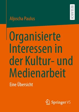 Abbildung von Paulus | Organisierte Interessen in der Kultur- und Medienarbeit | 1. Auflage | 2023 | beck-shop.de