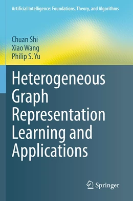 Abbildung von Shi / Wang | Heterogeneous Graph Representation Learning and Applications | 1. Auflage | 2023 | beck-shop.de