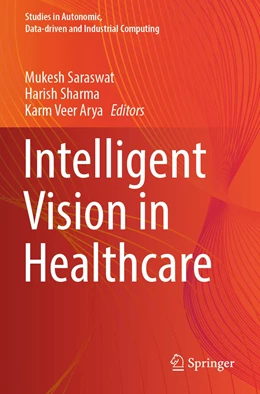 Abbildung von Saraswat / Sharma | Intelligent Vision in Healthcare | 1. Auflage | 2023 | beck-shop.de