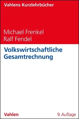 Abbildung von Frenkel / Fendel | Volkswirtschaftliche Gesamtrechnung | 9. Auflage | 2023 | beck-shop.de