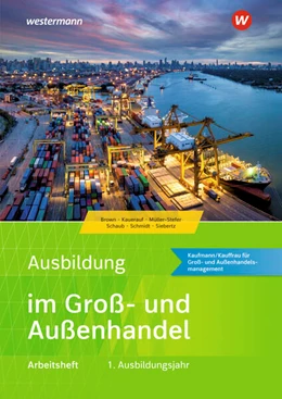 Abbildung von Schmidt / Steffens | Ausbildung im Groß- und Außenhandel. 1. Ausbildungsjahr: Arbeitsheft | 6. Auflage | 2023 | beck-shop.de