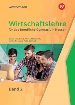 Abbildung von Meyer / Eilts | Wirtschaftslehre 2. Schülerband. Für das Berufliche Gymnasium. Hessen | 2. Auflage | 2023 | beck-shop.de