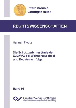 Abbildung von Flocke | Die Schutzgerichtsstände der EuGVVO bei Wohnsitzwechsel und Rechtsnachfolge | 1. Auflage | 2022 | beck-shop.de