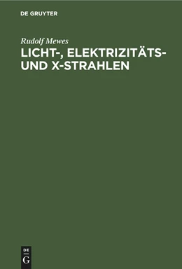 Abbildung von Mewes | Licht-, Elektrizitäts- und X-Strahlen | 2. Auflage | 2021 | beck-shop.de