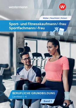 Abbildung von Reschitzki / Müller | Sport- und Fitnesskaufmann/ -frau. Lernfelder 1-4: Schülerband | 5. Auflage | 2023 | beck-shop.de