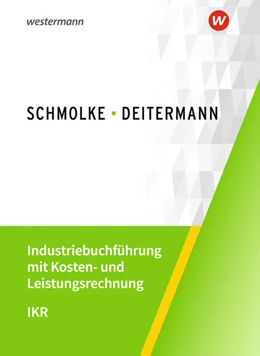 Abbildung von Flader / Deitermann | Industriebuchführung mit Kosten- und Leistungsrechnung - IKR. Schülerband | 44. Auflage | 2023 | beck-shop.de
