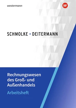 Abbildung von Deitermann / Flader | Rechnungswesen des Groß- und Außenhandels. Arbeitsheft | 33. Auflage | 2023 | beck-shop.de