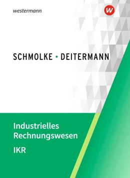 Abbildung von Deitermann / Flader | Industrielles Rechnungswesen - IKR. Schülerband | 52. Auflage | 2023 | beck-shop.de