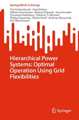 Abbildung von Aschenbruck / Dickert | Hierarchical Power Systems: Optimal Operation Using Grid Flexibilities | 1. Auflage | 2023 | beck-shop.de