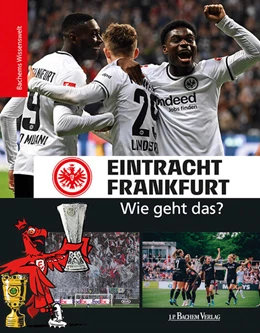 Abbildung von Man / Reschke | Eintracht Frankfurt - Wie geht das? | 2. Auflage | 2023 | beck-shop.de