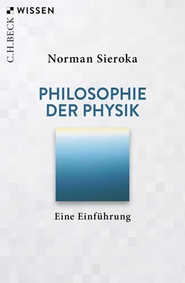 Abbildung von Sieroka | Philosophie der Physik | 2. Auflage | 2022 | 2803 | beck-shop.de
