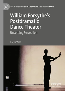 Abbildung von Vass | William Forsythe’s Postdramatic Dance Theater | 1. Auflage | 2023 | beck-shop.de